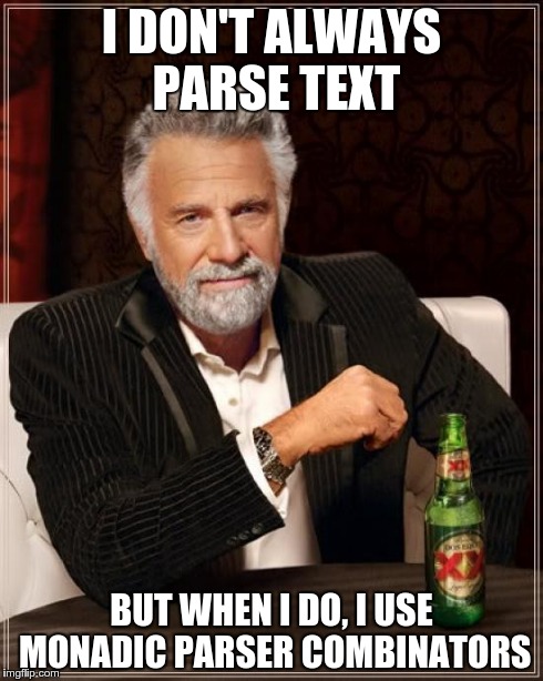 I don’t always parse Text, but when I do I use Monadic Parser Combinators